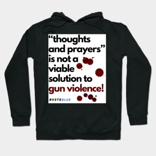 thoughts and prayers is not enough! Hoodie